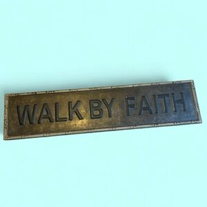 Walk By Faith Metal Sign
